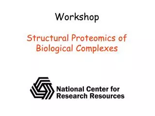 Workshop Structural Proteomics of Biological Complexes