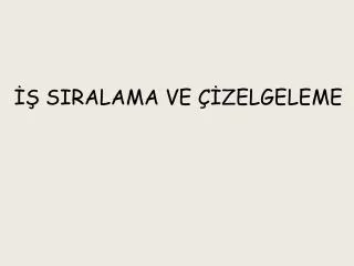 siralama ve zelgeleme
