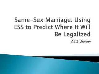 Same-Sex Marriage: Using ESS to Predict Where It Will Be Legalized