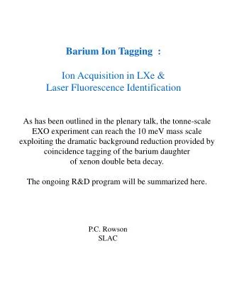 Barium Ion Tagging : Ion Acquisition in LXe &amp; Laser Fluorescence Identification