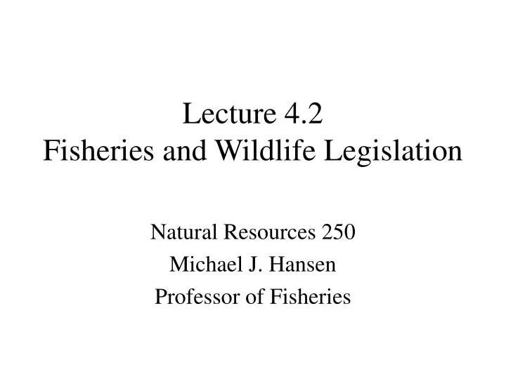 lecture 4 2 fisheries and wildlife legislation
