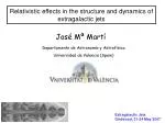 Relativistic effects in the structure and dynamics of extragalactic jets - slide 1