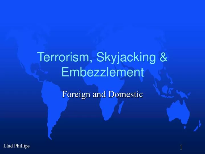 terrorism skyjacking embezzlement