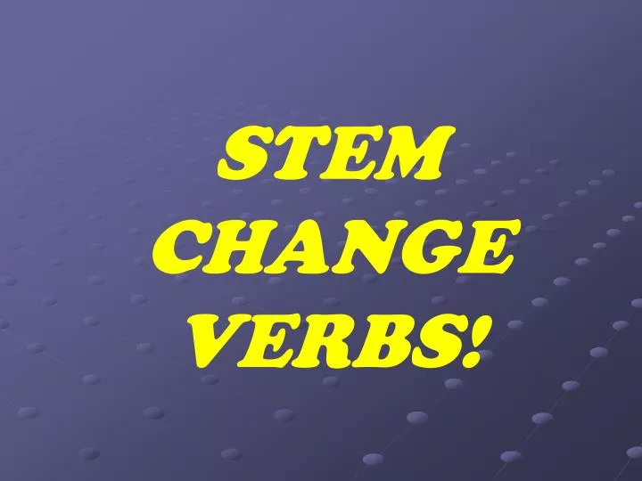 stem change verbs