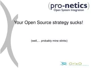 Your Open Source strategy sucks!