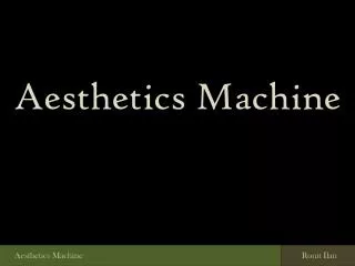 Aesthetics Machine