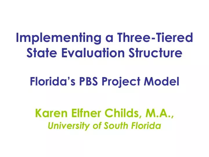 implementing a three tiered state evaluation structure florida s pbs project model