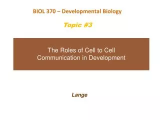 The Roles of Cell to Cell Communication in Development