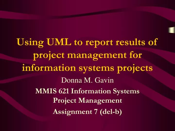 using uml to report results of project management for information systems projects