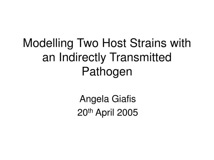 modelling two host strains with an indirectly transmitted pathogen