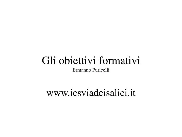 gli obiettivi formativi ermanno puricelli www icsviadeisalici it