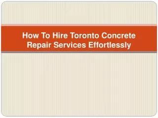 How To Hire Toronto Concrete Repair Services Effortlessly