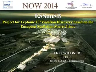 Elena WILDNER CERN f or the ESSnuSB Collaboration