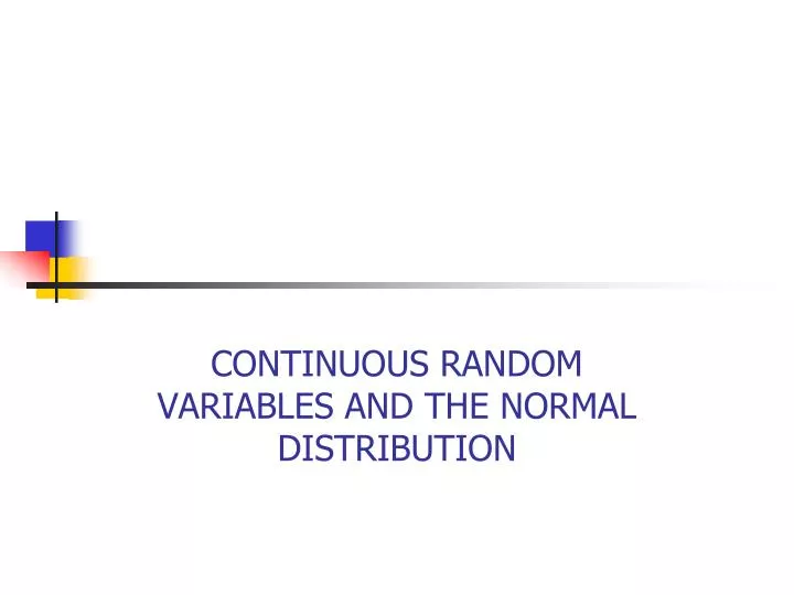 continuous random variables and the normal distribution