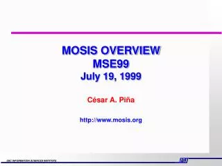 MOSIS OVERVIEW MSE99 July 19, 1999