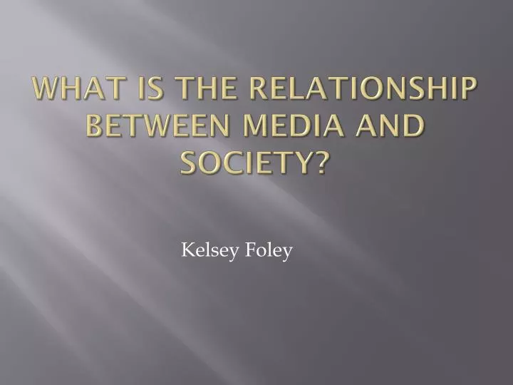 what is the relationship between media and society