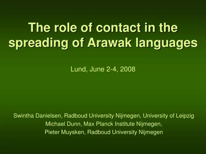 the role of contact in the spreading of arawak languages lund june 2 4 2008