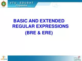 BASIC AND EXTENDED REGULAR EXPRESSIONS (BRE &amp; ERE)