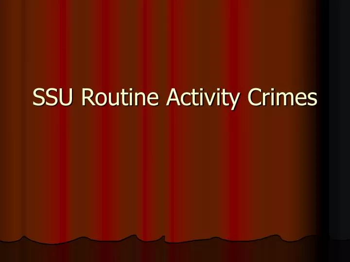 ssu routine activity crimes