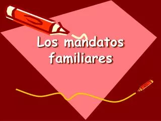 los mandatos familiares