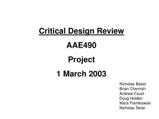 Critical Design Review AAE490 Project 1 March 2003