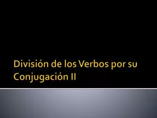 divisi n de los verbos por su conjugaci n ii