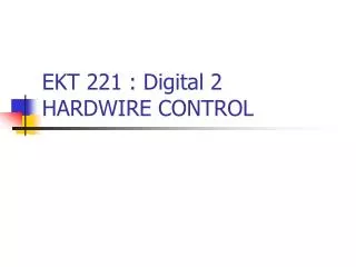 EKT 221 : Digital 2 HARDWIRE CONTROL