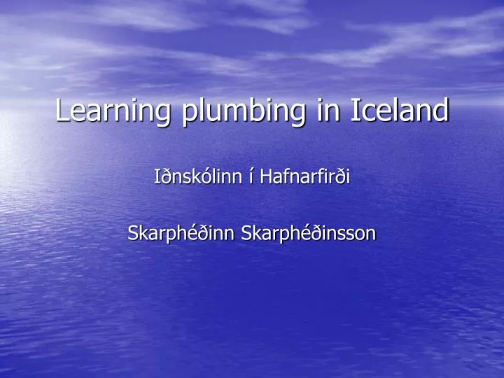 learning plumbing in iceland