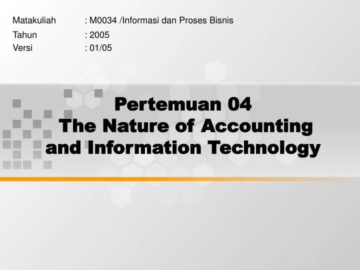 pertemuan 04 the nature of accounting and information technology