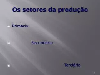 os setores da produ o