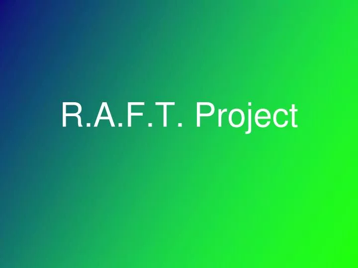 r a f t project