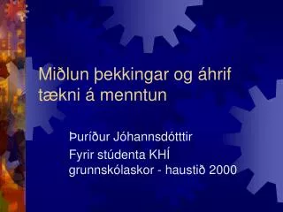 mi lun ekkingar og hrif t kni menntun