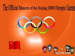 The Official Mascots of the Beijing 2008 Olympic Games