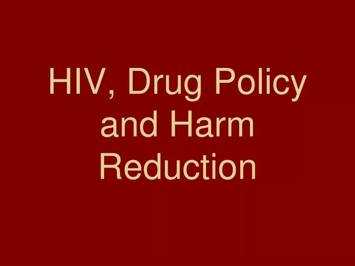 hiv drug policy and harm reduction
