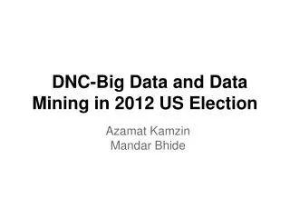 DNC-Big Data and Data Mining in 2012 US Election