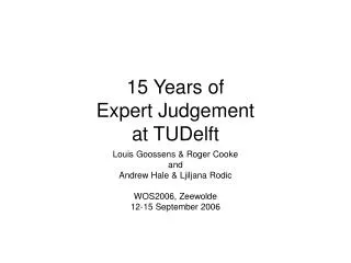 15 Years of Expert Judgement at TUDelft