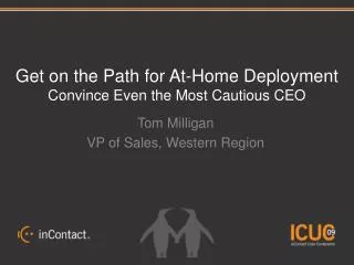 Get on the Path for At-Home Deployment Convince Even the Most Cautious CEO