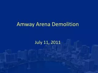 Amway Arena Demolition July 11, 2011