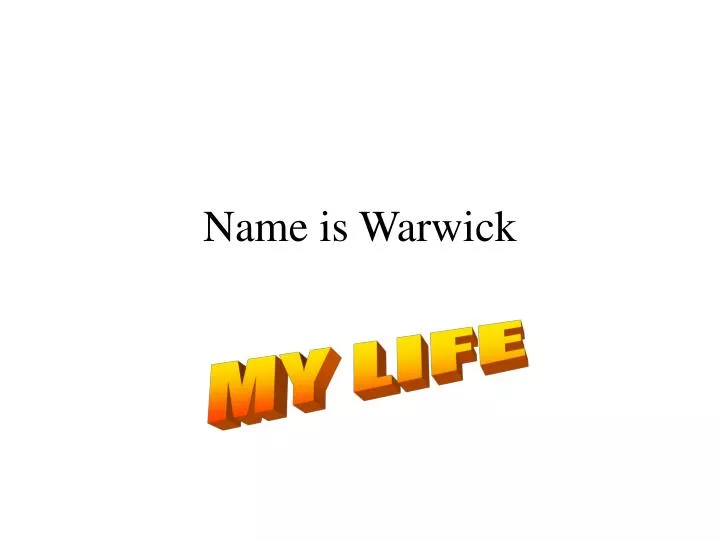name is warwick