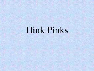 Hink Pinks