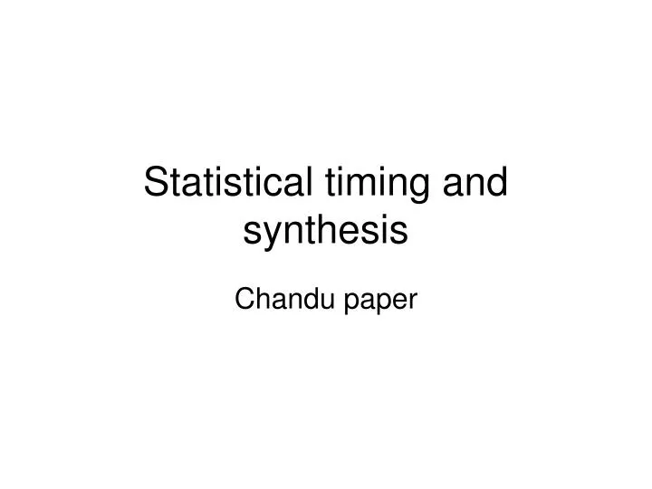 statistical timing and synthesis