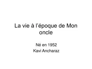 la vie l poque de mon oncle