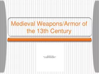 Medieval Weapons/Armor of the 13th Century