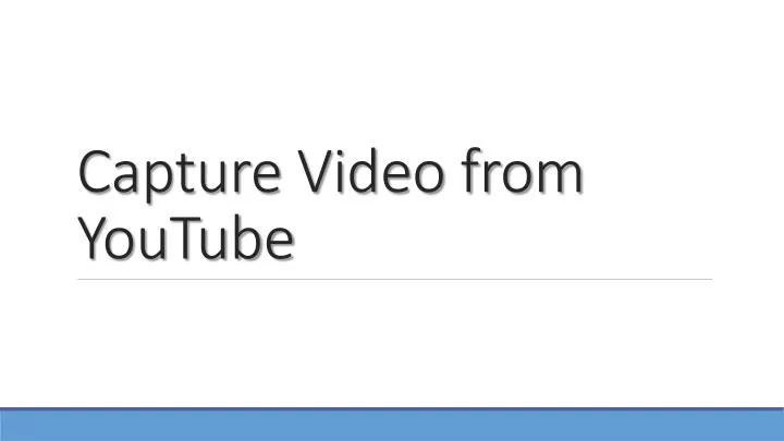 capture video from youtube