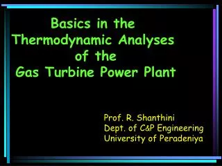 Basics in the Thermodynamic Analyses of the Gas Turbine Power Plant
