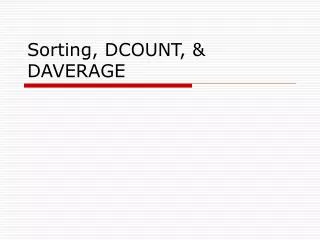 Sorting, DCOUNT, &amp; DAVERAGE
