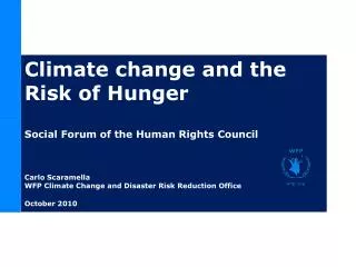 Climate change and the Risk of Hunger Social Forum of the Human Rights Council Carlo Scaramella