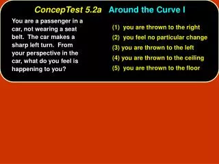 ConcepTest 5.2a Around the Curve I
