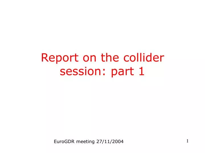 report on the collider session part 1