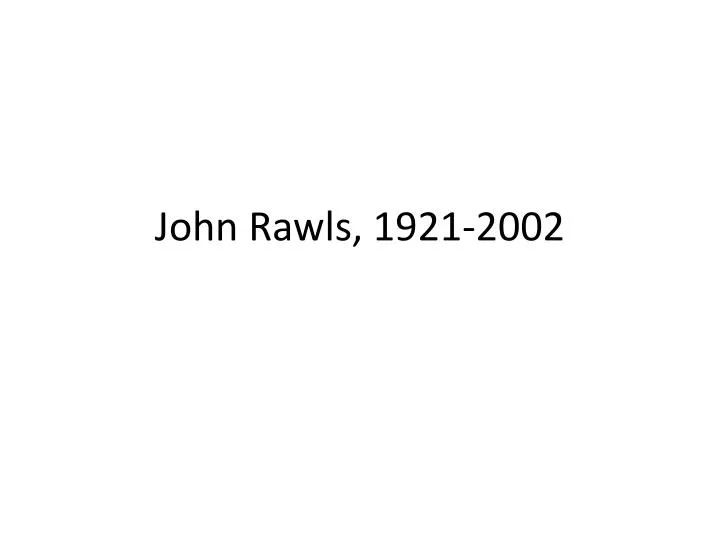 john rawls 1921 2002
